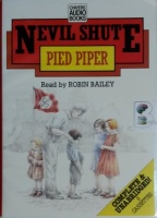Pied Piper written by Nevil Shute performed by Robin Bailey on Cassette (Unabridged)